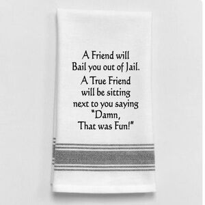 NEW A Friend Will Bail You Out Of Jail Tea Towel